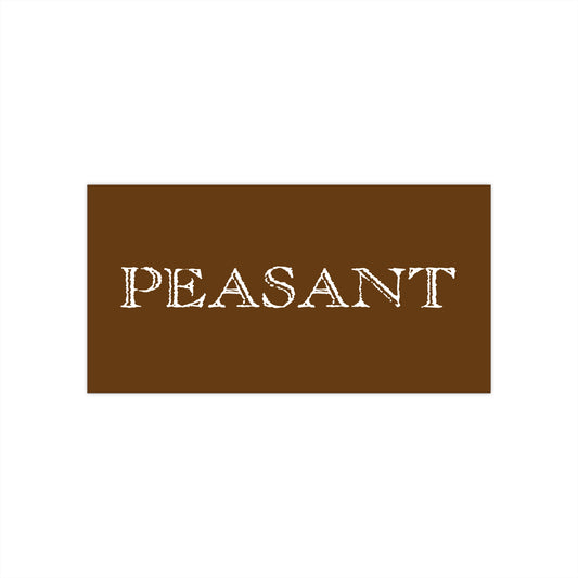 Peasant - Bumper Sticker